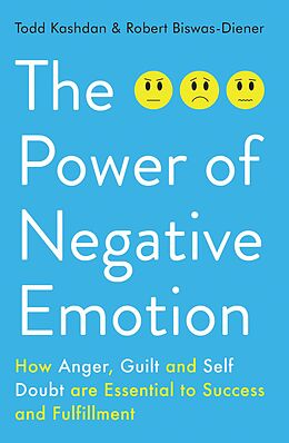 eBook (epub) The Power of Negative Emotion de Todd B Kashdan, Robert Biswas-Diener