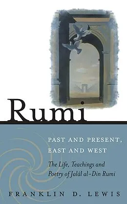 E-Book (epub) Rumi - Past and Present, East and West von Franklin D. Lewis