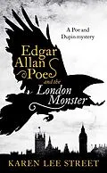E-Book (epub) Edgar Allan Poe and the London Monster von Karen Lee Street