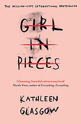 Kartonierter Einband Girl in Pieces von Kathleen Glasgow