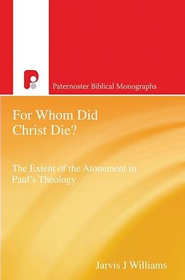 E-Book (epub) For Whom Did Christ Die? von Williams Jarvis J