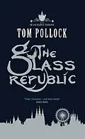 E-Book (epub) The Glass Republic von Tom Pollock