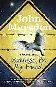 Kartonierter Einband The Tomorrow Series: Darkness Be My Friend von John Marsden