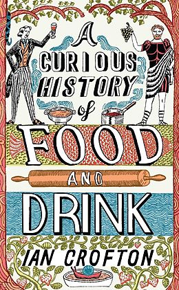 eBook (epub) Curious History of Food and Drink de Ian Crofton
