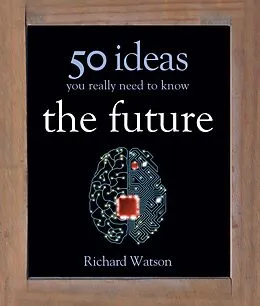 E-Book (epub) Future: 50 Ideas You Really Need to Know von Richard Watson