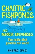 E-Book (epub) Chaotic Fishponds and Mirror Universes von Richard Elwes