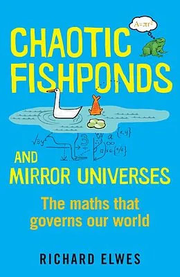E-Book (epub) Chaotic Fishponds and Mirror Universes von Richard Elwes