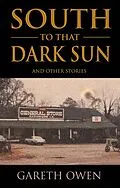 E-Book (epub) South to that Dark Sun von Gareth Owen