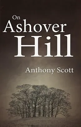 E-Book (epub) On Ashover Hill von Anthony Scott