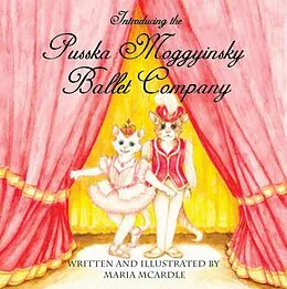 E-Book (epub) Introducing the Pusska Moggyinsky Ballet Company von Maria Mcardle