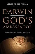 E-Book (epub) Darwin - God's Ambassador von George Di Palma