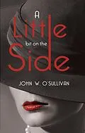 E-Book (epub) Little Bit on the Side von John W O' Sullivan