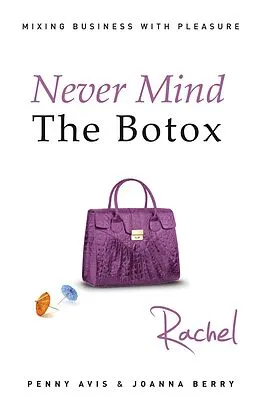 E-Book (epub) Never Mind The Botox: Rachel von Penny Avis