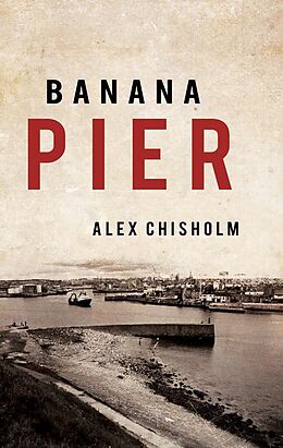 E-Book (epub) Banana Pier von Alex Chisholm
