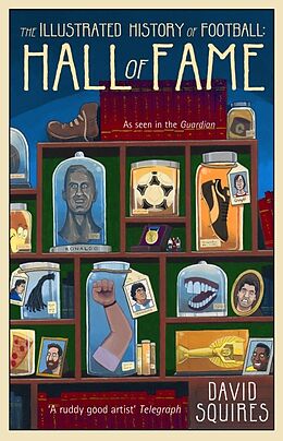 Fester Einband The Illustrated History of Football von David Squires