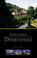 Couverture cartonnée Industrial Derbyshire de Michael E. Smith