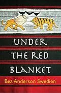 E-Book (pdf) Under the Red Blanket von Bea Andersen Swedien