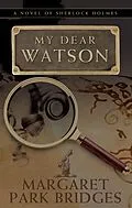 E-Book (epub) My Dear Watson von Margaret Park Bridges