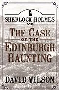 E-Book (epub) Sherlock Holmes and The Case of The Edinburgh Haunting von David Wilson