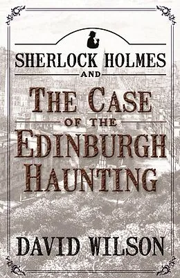 E-Book (epub) Sherlock Holmes and The Case of The Edinburgh Haunting von David Wilson