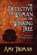 E-Book (epub) Detective, The Woman and the Winking Tree von Amy Thomas