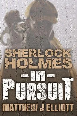 E-Book (epub) Sherlock Holmes in Pursuit von Matthew J Elliott