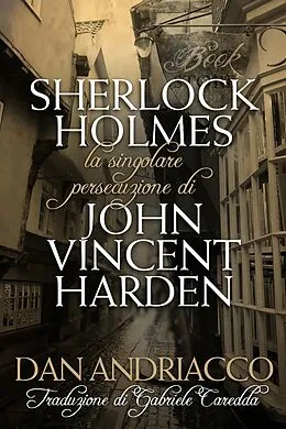 E-Book (pdf) La Singolare Persecuzione di John Vincent Harden von Dan Andriacco