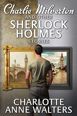 eBook (epub) Charlie Milverton and other Sherlock Holmes Stories de Charlotte Anne Walters