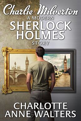 eBook (epub) Charlie Milverton - A Modern Sherlock Holmes Story de Charlotte Anne Walters