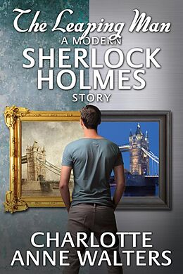eBook (epub) Leaping Man - A Modern Sherlock Holmes Story de Charlotte Anne Walters