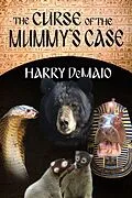 E-Book (pdf) Curse of the Mummy's Case von Harry Demaio