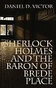 Kartonierter Einband Sherlock Holmes and The Baron of Brede Place von Daniel D Victor