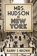 E-Book (pdf) Mrs. Hudson in New York von Barry S Brown