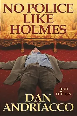 E-Book (pdf) No Police Like Holmes - Second Edition von Dan Andriacco