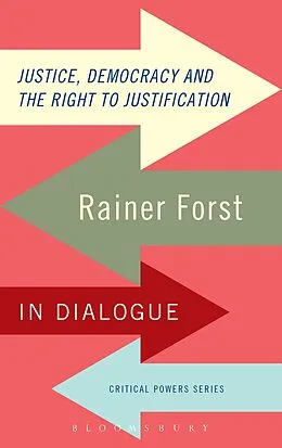 E-Book (epub) Justice, Democracy and the Right to Justification von Rainer Forst
