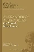 E-Book (pdf) Alexander of Aphrodisias: On Aristotle Metaphysics 1 von E. W. Dooley