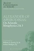 E-Book (pdf) Alexander of Aphrodisias: On Aristotle Metaphysics 2&3 von E. W. Dooley, Arthur Madigan