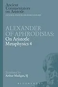 E-Book (pdf) Alexander of Aphrodisias: On Aristotle Metaphysics 4 von Arthur Madigan