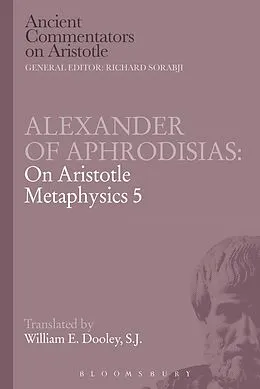 E-Book (pdf) Alexander of Aphrodisias: On Aristotle Metaphysics 5 von E. W. Dooley