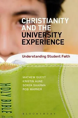 E-Book (pdf) Christianity and the University Experience von Mathew Guest, Kristin Aune, Sonya Sharma
