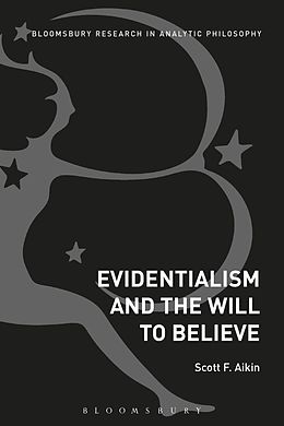 E-Book (pdf) Evidentialism and the Will to Believe von Scott Aikin