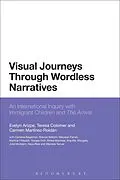 E-Book (pdf) Visual Journeys Through Wordless Narratives von Evelyn Arizpe, Teresa Colomer, Carmen Martínez-Roldán