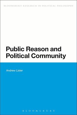 E-Book (pdf) Public Reason and Political Community von Andrew Lister