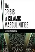 E-Book (epub) The Crisis of Islamic Masculinities von Amanullah De Sondy