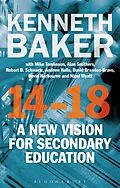 E-Book (epub) 14-18 - A New Vision for Secondary Education von Kenneth Baker