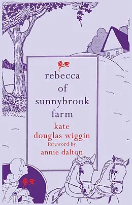 E-Book (epub) Rebecca of Sunnybrook Farm von Kate Douglas Wiggin, Annie Dalton
