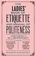 E-Book (epub) The Ladies Book of Etiquette, and Manual of Politeness von Florence Hartley
