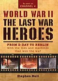 E-Book (pdf) World War II: The Last War Heroes von Stephen Bull