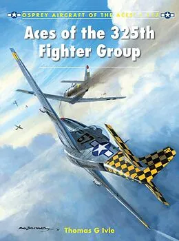 E-Book (pdf) Aces of the 325th Fighter Group von Tom Ivie