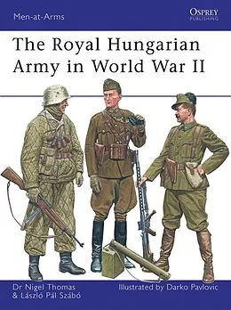 E-Book (epub) The Royal Hungarian Army in World War II von Nigel Thomas, Laszlo Szabo